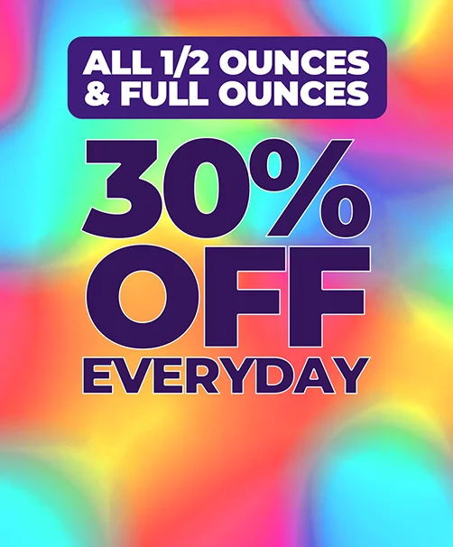 All half & full ounces cannabis 30% Off Everyday